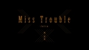 Miss_Trouble_Official_Live_Music_Video_01.jpg
